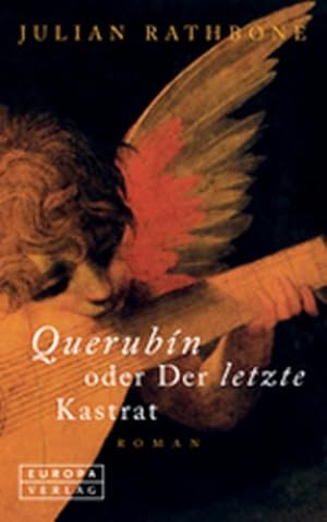 Seller image for Querubin oder Der letzte Kastrat for sale by Antiquariat Armebooks