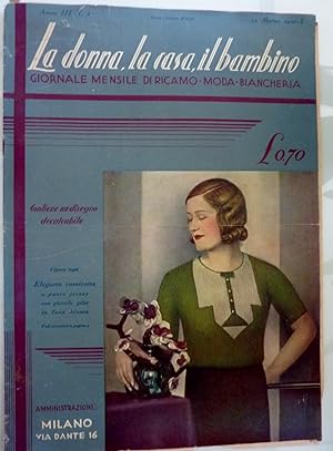 LA DONNA, LA CASA E IL BAMBINO Anno III n.° 3 13 Marzo 1932 - X Giornale mensile di Ricamo, Moda,...