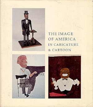 Seller image for The Image of America in Caricature & Cartoon for sale by LEFT COAST BOOKS