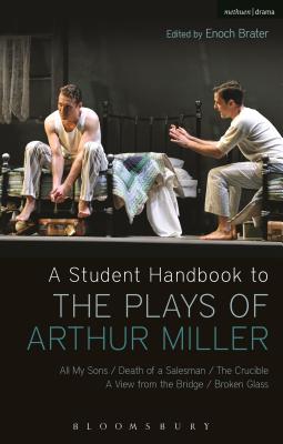 Seller image for A Student Handbook to the Plays of Arthur Miller: All My Sons, Death of a Salesman, the Crucible, a View from the Bridge, Broken Glass (Paperback or Softback) for sale by BargainBookStores