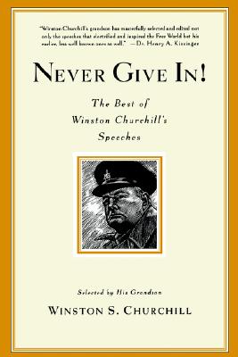 Immagine del venditore per Never Give In!: The Best of Winston Churchill's Speeches (Paperback or Softback) venduto da BargainBookStores