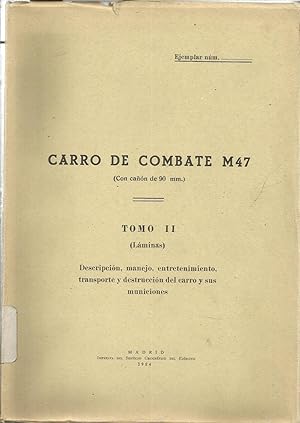 CARRO DE COMBATE LIGERO M47 Con cañón de 90mm -TOMO II LAMINAS Descripción manejo entretenimiento...