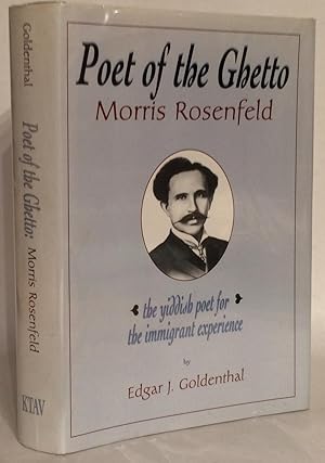 Poet of the Ghetto. Morris Rosenfeld.