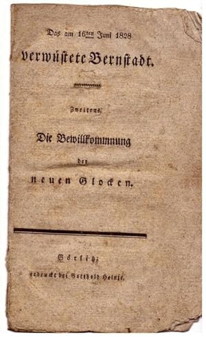 Das am 16ten Juni 1828 verwüstete Bernstadt (Zweitens: Die Bewillkommnung dern neuen Glocken)