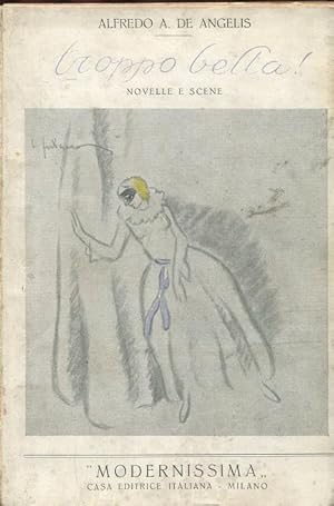 TROPPO BELLA !, novelle e scene, quasi certamente una prima edizione, Milano, Modernissima, 1922