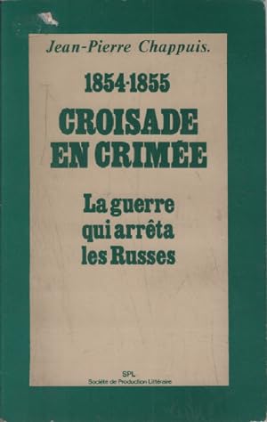 Bild des Verkufers fr 1854-1855 croisade en crime / la guerre qui arreta les russes zum Verkauf von librairie philippe arnaiz