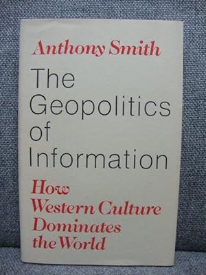 Seller image for The Geopolitics of Information: How Western Culture Dominates the World for sale by PsychoBabel & Skoob Books