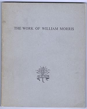 The Work of William Morris. An Exhibition Arranged by the William Morris Society