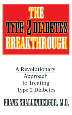 Image du vendeur pour The Type 2 Diabetes Breakthrough: A Revolutionary Approach to Treating Type 2 Diabetes (Hardback or Cased Book) mis en vente par BargainBookStores