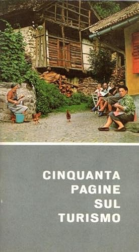 Bild des Verkufers fr Cinquanta pagine sul turismo. zum Verkauf von Studio Bibliografico Adige