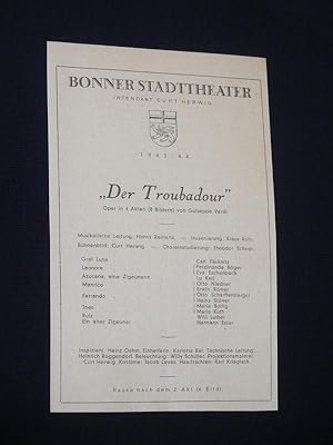 Bild des Verkufers fr Programmzettel Bonner Stadttheater 1943/44. DER TROUBADOUR von Verdi. Musikal. Ltg.: Hanns Reinartz, Insz.: Klaus Rohr, Bhnenbild: Curt Herwig, Kostme: Jacob Levas, techn. Ltg.: Heinrich Roggendorf. Mit Carl Fcknitz, Ferdinande Bger, Eva Eschenbach, Lu Keil, Otto Niedner, Erwin Rmer, Otto Scharffenberg, Heinz Stver, Maria Bollig zum Verkauf von Fast alles Theater! Antiquariat fr die darstellenden Knste