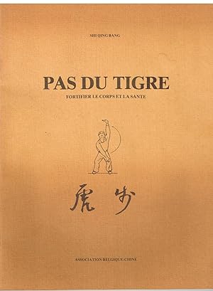 Seller image for Pas du Tigre-fortifier le corps et la sant for sale by Librairie l'Aspidistra