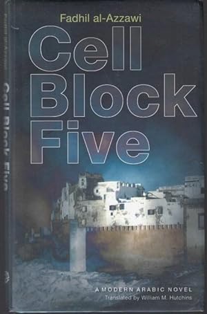 Cell Block Five. A Modern Arabic Novel