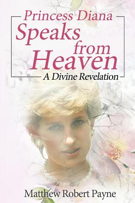 Seller image for Princess Diana Speaks from Heaven: A Divine Revelation (Paperback or Softback) for sale by BargainBookStores