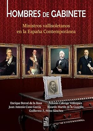 Seller image for HOMBRES DE GABINETE Ministros vallisoletanos en la Espaa Contempornea for sale by Imosver