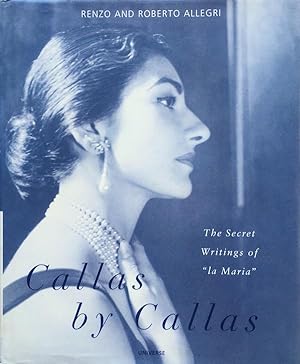 Callas By Callas: The Secret Writings Of La Maria
