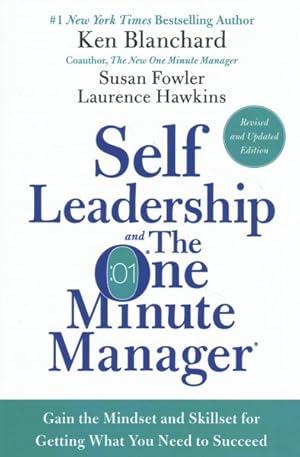 Image du vendeur pour Self Leadership and the One Minute Manager : Gain the Mindset and Skillset for Getting What You Need to Succeed mis en vente par GreatBookPrices