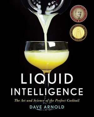 Image du vendeur pour Liquid Intelligence: The Art and Science of the Perfect Cocktail (Hardback or Cased Book) mis en vente par BargainBookStores
