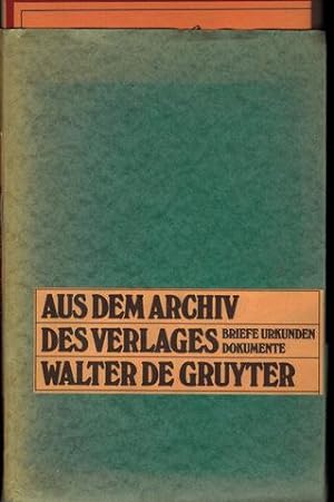 Aus dem Archiv des Verlages Walter de Gruyter. Briefe, Urkunden, Dokumente. Ausstellungsführer de...