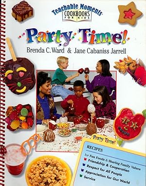 Imagen del vendedor de Party Time! (Teachable Moments Cookbooks for Kids) a la venta por Kayleighbug Books, IOBA