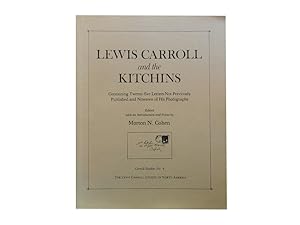 Lewis Carroll and the Kitchins: Containing Twenty-five Letters Not Previously Published and Ninet...