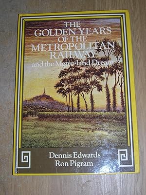 Bild des Verkufers fr The Golden Years of the Metropolitan Railway and the Metro-Land Dream zum Verkauf von Neo Books