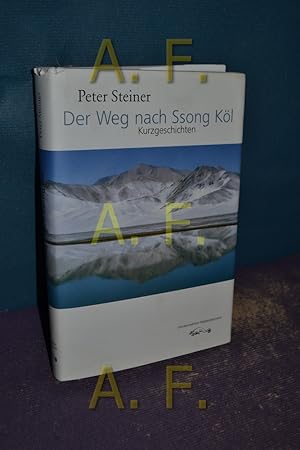 Image du vendeur pour Der Weg nach Ssong Kl : Kurzgeschichten. Literaturedition Niedersterreich mis en vente par Antiquarische Fundgrube e.U.