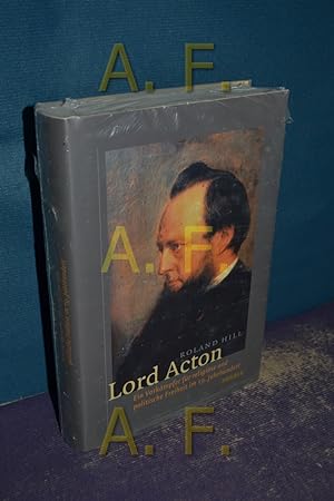 Bild des Verkufers fr Lord Acton : ein Vorkmpfer fr religise und politische Freiheit im 19. Jahrhundert. zum Verkauf von Antiquarische Fundgrube e.U.