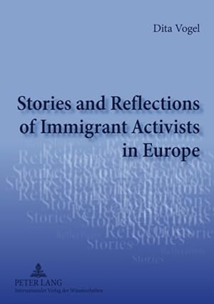 Image du vendeur pour Stories and reflections of immigrant activists in Europe. mis en vente par Fundus-Online GbR Borkert Schwarz Zerfa