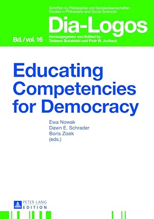 Bild des Verkufers fr Educating competencies for democracy. Ewa Nowak . (eds.) / Dia-Logos ; Vol. 16 zum Verkauf von Fundus-Online GbR Borkert Schwarz Zerfa