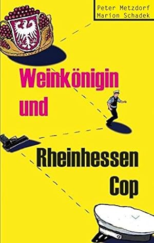 Bild des Verkufers fr Weinknigin und Rheinhessen-Cop : ein Krimi. und Marion Schadek zum Verkauf von Antiquariat Buchhandel Daniel Viertel