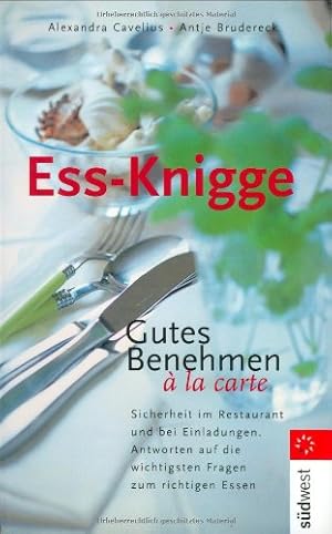 Ess-Knigge : gutes Benehmen à la carte, Sicherheit im Restaurant und bei Einladungen, Antworten a...