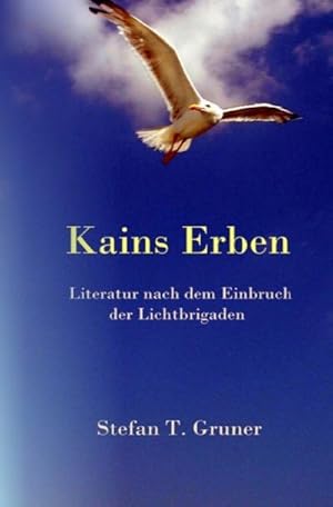 Bild des Verkufers fr Kains Erben : Literatur nach dem Einbruch der Lichtbrigaden zum Verkauf von AHA-BUCH GmbH