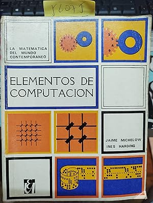 Elementos de computación. La matemática del mundo contemporáneo