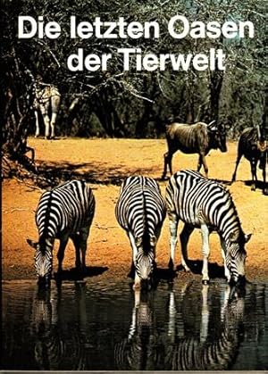 Seller image for Die letzten Oasen der Tierwelt. Mit Zoologen, Wildhtern und Kamerajgern in den Nationalparks der Erde. for sale by Buchversand Joachim Neumann