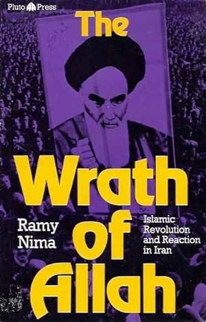 Seller image for THE WRATH OF ALLAH: Iranian Revolution and Reaction in Iran for sale by By The Way Books