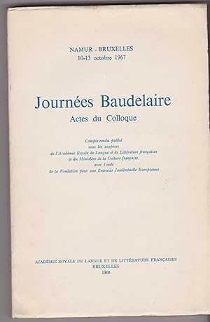 Journées Baudelaire. Actes du colloque, Namur-Bruxelles, octobre 1967