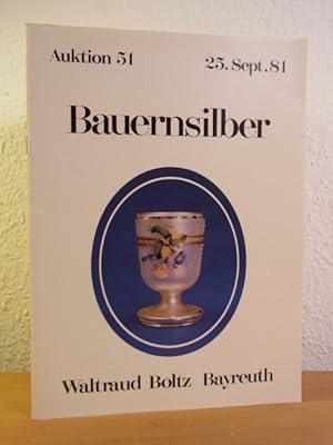 Bild des Verkufers fr Bauernsilber. Freiwillige Versteigerung aus verschiedenem Besitz. Auktion Nr. 51 am 25. September 1981 zum Verkauf von Antiquariat Weber