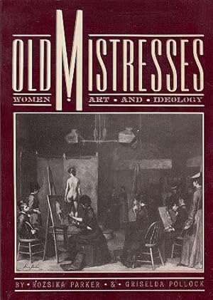 Immagine del venditore per Old Mistresses: Women, Art, and Ideology venduto da LEFT COAST BOOKS