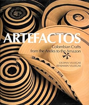 Imagen del vendedor de Artefactos: Colombian Crafts from the Andes to the Amazon a la venta por LEFT COAST BOOKS