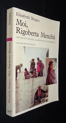 Immagine del venditore per Moi, Rigoberta Menchu. Une vie et une voix, la rvolution au Guatemala venduto da Abraxas-libris