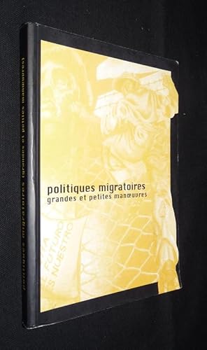 Image du vendeur pour Politiques migratoires, grandes et petites manoeuvres mis en vente par Abraxas-libris