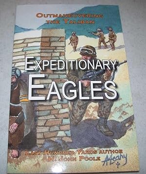 Imagen del vendedor de Expeditionary Eagles: Outmaneuvering the Taliban a la venta por Easy Chair Books