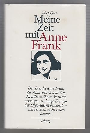 Bild des Verkufers fr Meine Zeit mit Anne Frank : Der Bericht jener Frau, d. Anne Frank u. ihre Familie in ihrem Versteck versorgte, sie lange Zeit vor d. Deportation bewahrte - u. sie doch nicht retten konnte. zum Verkauf von Allguer Online Antiquariat