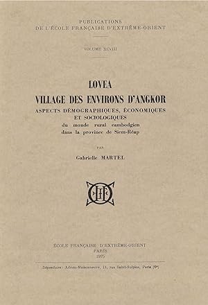 Seller image for Lovea Village des Environs d'Angkor. Aspects Demographiques, Econmiques et Sociologiques [Publications de l'cole franaise d'Extrme-Orient, v. 98.] for sale by Joseph Burridge Books