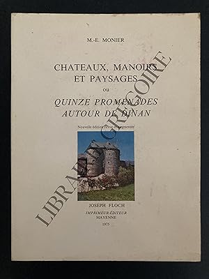 Imagen del vendedor de CHATEAUX, MANOIRS ET PAYSAGES OU QUINZE PROMENADES AUTOUR DE DINAN a la venta por Yves Grgoire