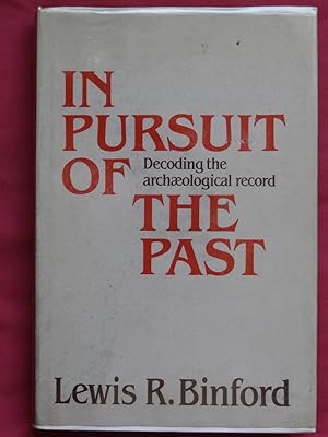 Image du vendeur pour IN PURSUIT OF THE PAST Decoding the Archaeological Record mis en vente par Douglas Books