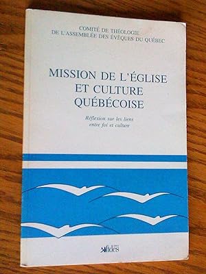 Mission de l'Église et Culture québécoise: réflexion sur les liens entre foi et culture