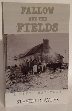 Seller image for Fallow Are the Fields. A Civil War Tale. for sale by Thomas Dorn, ABAA
