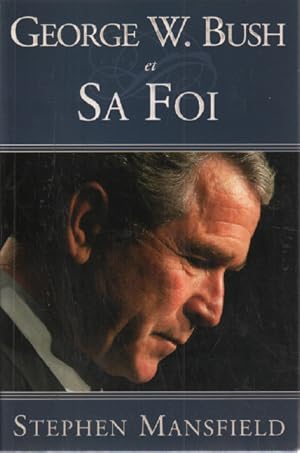 George W. Bush et sa foi